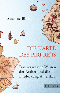 Die Karte des Piri Re’is von Billig,  Susanne