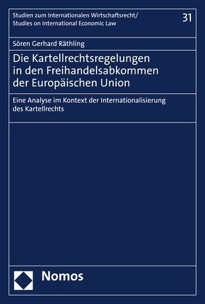 Die Kartellrechtsregelungen in den Freihandelsabkommen der Europäischen Union von Räthling,  Sören Gerhard