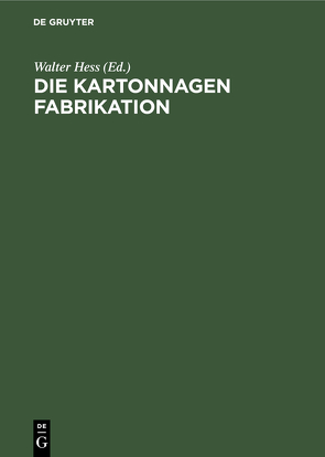 Die Kartonnagen Fabrikation von Hess,  Walter