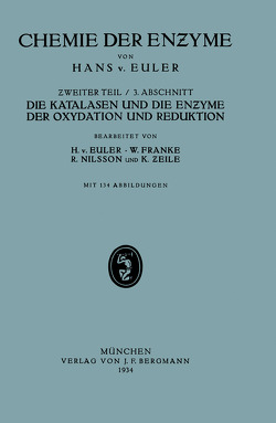 Die Katalasen und die Enzyme der Oxydation und Reduktion von Euler,  H.v., Euler,  Hans V., Franke,  W., Nilsson,  R., Zeile,  K.