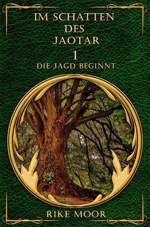 Die Kataria Saga / Im Schatten des Jaotar: Die Jagd beginnt von Moor,  Rike