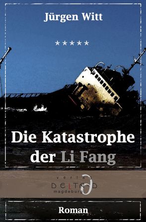 Die Katastrophe der Li Fang von Witt,  Jürgen