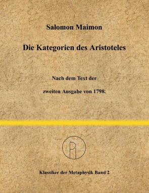 Die Kategorien des Aristoteles von Maimon,  Salomon, Scheglmann,  Dietrich