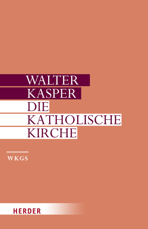 Die Katholische Kirche von Kasper,  Walter