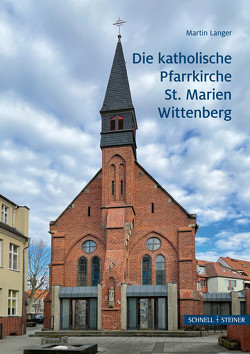 Die katholische Pfarrkirche St. Marien Wittenberg von Langer,  Martin