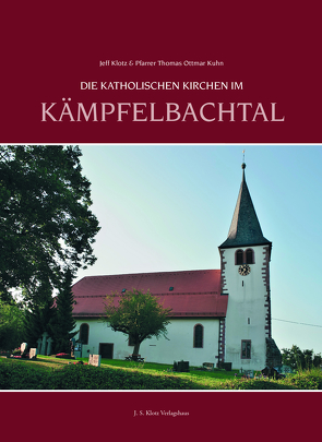 Die katholischen Kirchen im Kämpfelbachtal von Klotz,  Jeff, Kuhn,  Thomas Ottmar