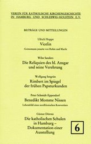 Die katholischen Schulen in Hamburg – Dokumentation einer Ausstellung. – Hoppe, Ulrich: Vicelin, Gottesmann jenseits von Ruhm und Macht. – Schmidt-Eppendorf, Peter: Benedikt Momme Nissen, Lebensbild eines nordfriesischen Konvertiten von Dörnte,  Günter