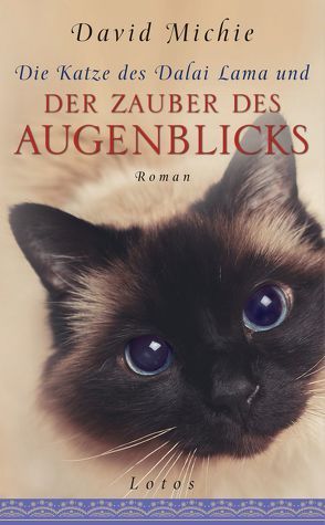 Die Katze des Dalai Lama und der Zauber des Augenblicks von Lang,  Kurt, Michie,  David