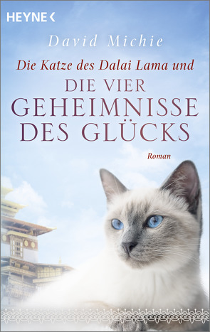 Die Katze des Dalai Lama und die vier Geheimnisse des Glücks von Lang,  Kurt, Michie,  David