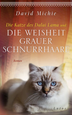 Die Katze des Dalai Lama und die Weisheit grauer Schnurrhaare von Lang,  Kurt, Michie,  David