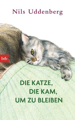 Die Katze, die kam, um zu bleiben von Granz,  Hanna, Uddenberg,  Nils