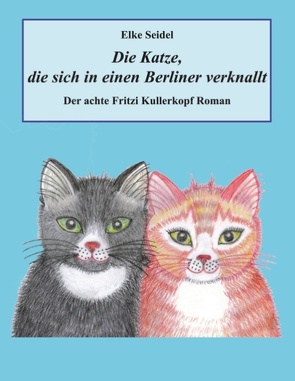 Die Katze, die sich in einen Berliner verknallt von Seidel,  Elke