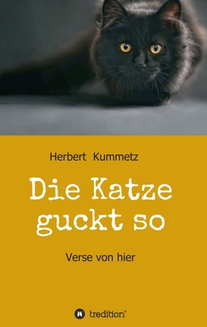 Die Katze guckt so von Kummetz,  Herbert