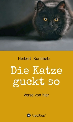 Die Katze guckt so von Kummetz,  Herbert