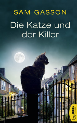 Die Katze und der Killer von Gasson,  Sam, Schwarz,  Ann-Kathrin