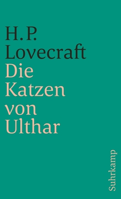 Die Katzen von Ulthar und andere Erzählungen von Kirde,  Kalju, Lovecraft,  H. P., Walter,  Michael
