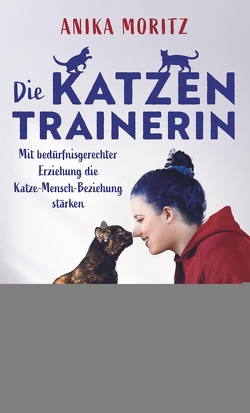 Die Katzentrainerin von Moritz,  Anika