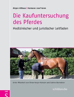 Die Kaufuntersuchung des Pferdes von Althaus,  Jürgen, Genn,  Hermann Josef, Harps-Hansen,  Oliver, Warnebier,  Sabine