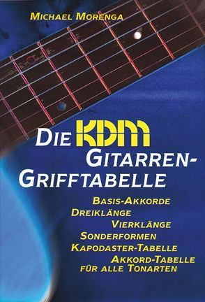 Die KDM Gitarren-Grifftabelle von Morenga,  Michael