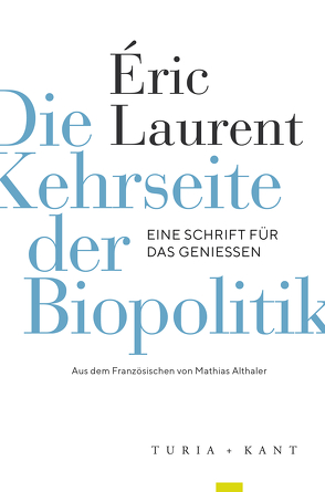 Die Kehrseite der Biopolitik von Althaler,  Mathias, Laurent,  Eric, Neues Lacan’sches Feld