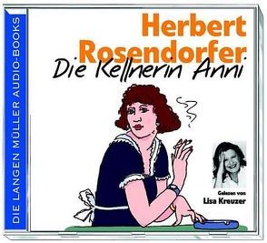 Die Kellnerin Anni (CD) von Gelesen von Kreuzer,  Lisa, Rosendorfer,  Herbert