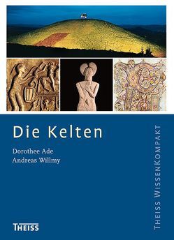 Die Kelten von Ade,  Dorothee, Willmy,  Andreas