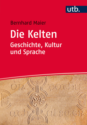 Die Kelten – Geschichte, Kultur und Sprache von Maier,  Bernhard