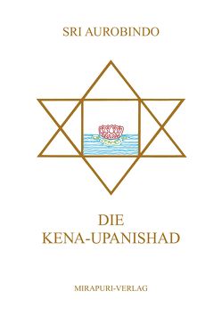 Die Kena-Upanishad von Buchwald,  Anand, Sri Aurobindo