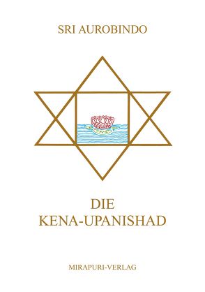 Die Kena-Upanishad von Buchwald,  Anand, Sri Aurobindo