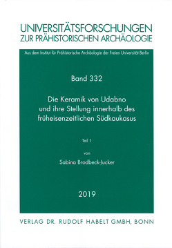 Die Keramik von Udabno und ihre Stellung innerhalb des früheisenzeitlichen Südkaukasus von Brodbeck-Jucker,  Sabina