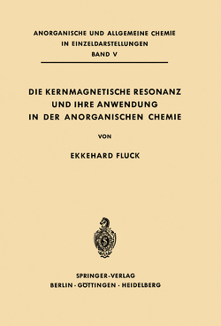 Die Kernmagnetische Resonanz und Ihre Anwendung in der Anorganischen Chemie von Fluck,  Ekkehard