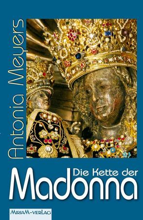 Die Kette der Madonna von Meyers,  Antonia