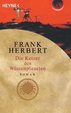 Die Ketzer des Wüstenplaneten von Hahn,  Ronald M., Herbert,  Frank, Lewecke,  Frank M.