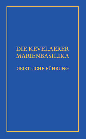 DIE KEVELAERER MARIENBASILIKA von Oorschot,  Markus van, Terlinden,  Ulrich