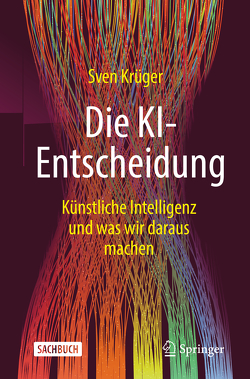 Die KI-Entscheidung von Krüger,  Sven