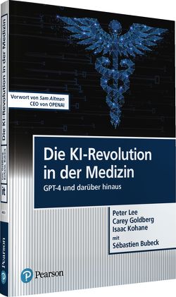 Die KI-Revolution in der Medizin von Bubeck,  Sébastien, Goldberg,  Carey, Kohane,  Isaac, Lee,  Peter