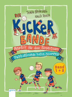 Die Kickerbande von Nahrgang,  Frauke, Renger,  Nikolai