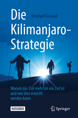 Die Kilimanjaro-Strategie von Goisauf,  Reinhard, Köhn,  Daniel