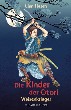 Die Kinder der Otori 1 – Waisenkrieger von Ahrens,  Henning, Hearn,  Lian, Schautz,  Irmela