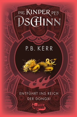 Die Kinder des Dschinn: Entführt ins Reich der Dongxi von Kerr,  P. B., Münch,  Bettina