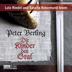 Die Kinder des Gral von Berling,  Peter, Riedel,  Lutz, Rotermund,  Sascha