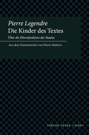 Die Kinder des Textes von Legendre,  Pierre, Matern,  Pierre