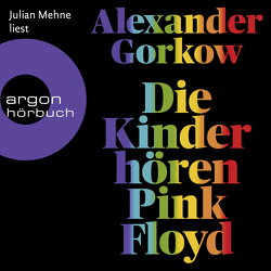 Die Kinder hören Pink Floyd von Gorkow,  Alexander, Mehne,  Julian