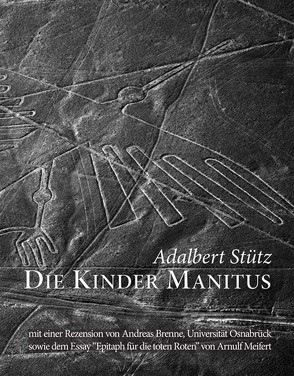 Die Kinder Manitus von Stütz,  Adalbert, Stütz,  Timm