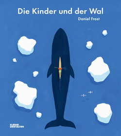 Die Kinder und der Wal von Francis,  Angela Sangma, Frost,  David, Klanten,  Robert