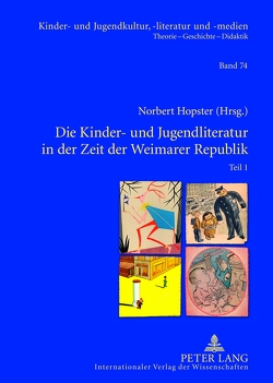 Die Kinder- und Jugendliteratur in der Zeit der Weimarer Republik von Hopster,  Norbert