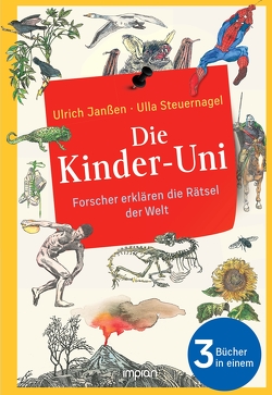 Die Kinder-Uni: Forscher erklären die Rätsel der Welt von Ensikat,  Klaus, Janßen,  Ulrich, Steuernagel,  Ulla