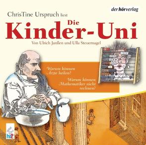 Die Kinder-Uni. Warum können Mathematiker nicht rechnen? Warum können Ärzte heilen? von Gülk,  Rainer, Janßen,  Ulrich, Steuernagel,  Ulla, Urspruch,  ChrisTine