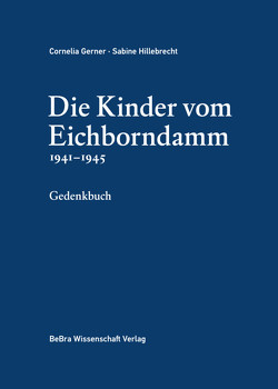 Die Kinder vom Eichborndamm 1941–1945 von Gerner,  Cornelia, Hillebrecht,  Sabine