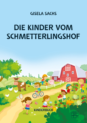 Die Kinder vom Schmetterlingshof von Sachs,  Gisela